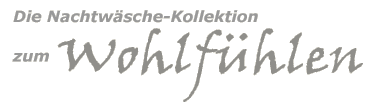 Die Nachtwsche-Kollektion zum wohlfhlen